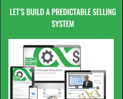 Lets Build a Predictable Selling System - Digital Marketer