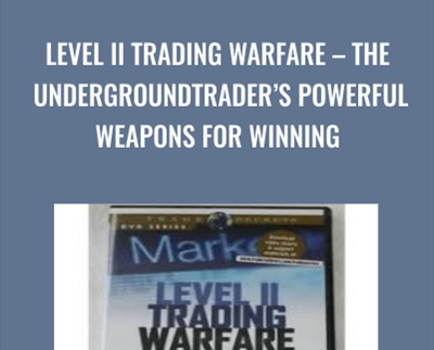 Level II Trading Warfare -The Undergroundtraders Powerful Weapons for Winning - Jea Yu