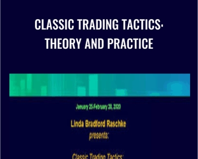 Classic Trading Tactics: Theory and Practice - Lindaraschke
