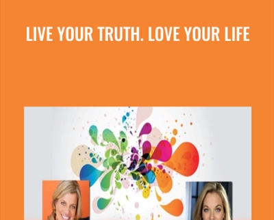 Live Your Truth. Love Your Life - Ashley Turner and Terri Cole