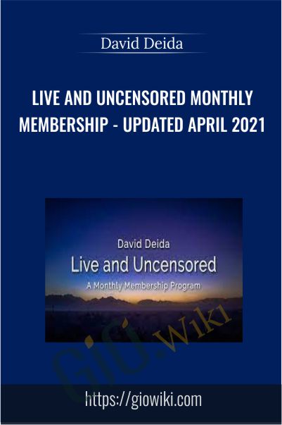 Live and Uncensored Monthly Membership-Updated April 2021 - David Deida