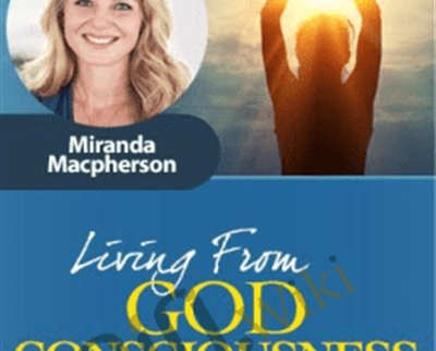 Living from God-consciousness - Miranda Macpherson