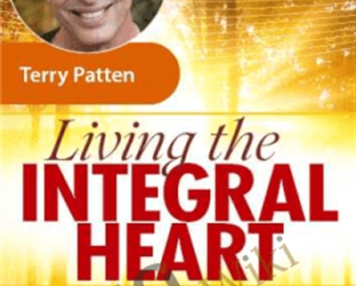 Living the Integral Heart - Terry Patten