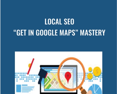 Local SEO Get in Google Maps Mastery - SEO Intelligence