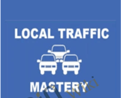 Local Traffic Mastery - Ed Downes