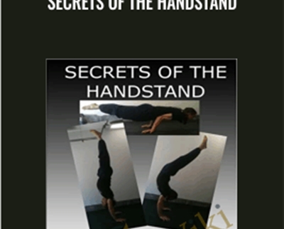 Secrets of the Handstand - Logan Christopher