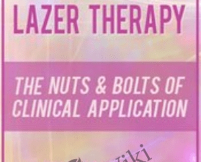 Low Level Laser Therapy: The Nuts and Bolts of Clinical Application - Doug Johnson