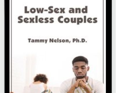 Low-Sex and Sexless Couples - Tammy Nelson