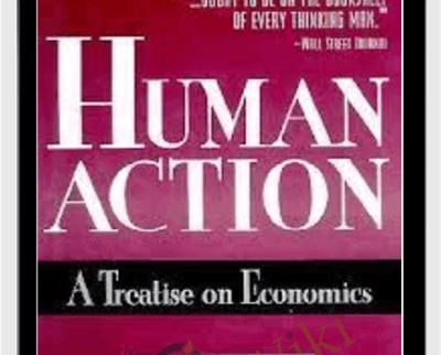 Human Action -A Treatise on Economics - Ludwig Von Mises