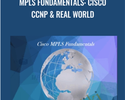 MPLS Fundamentals: Cisco CCNP and Real World - Lazaro Diaz