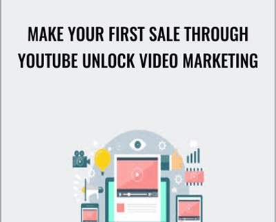 Make Your First Sale Through Youtube Unlock Video Marketing - Howard Lynch