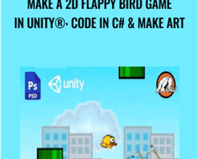 Make a 2D Flappy Bird Game in Unity®: Code in C# and Make Art - Mammoth Interactive