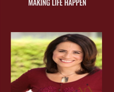 Making Life Happen - Karen Abrams