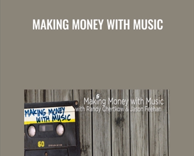 Making Money with Music - Randy Chertkow and Jason Feehan