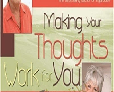 Making Your Thoughts Work For You 4-CD Live Lecture - Wayne Dyer ft Byron Katie
