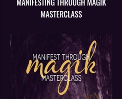 Manifesting Through Magik Masterclass - Lisa Vaz