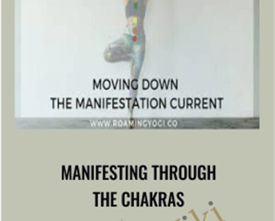Manifesting Through The Chakras - Anodea Judith