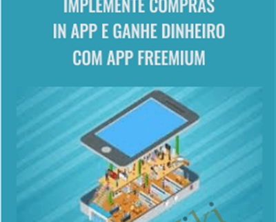 Implemente Compras In App e Ganhe Dinheiro com App Freemium - Manoel Franklin