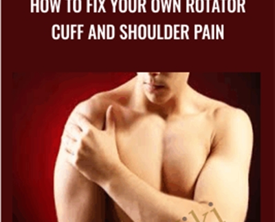 How to Fix your own Rotator Cuff and Shoulder pain - Mark Perren-Jones