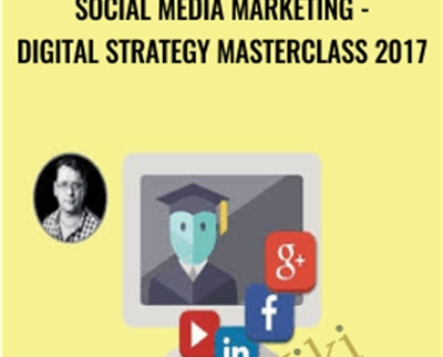 Social Media Marketing-Digital Strategy Masterclass 2017 - Mark Timberlake