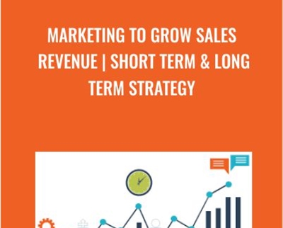 Marketing to Grow Sales Revenue-Short Term and Long Term Strategy - Anonymous