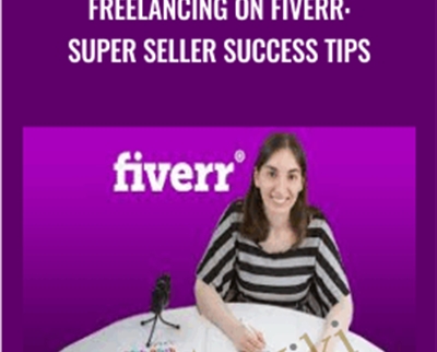 Freelancing on Fiverr: Super Seller Success Tips - Mary Ingrassia