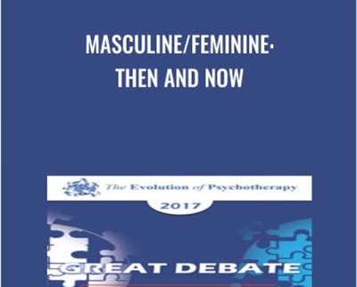 Masculine/Feminine: Then and Now - Esther Perel and Marilyn Yalom
