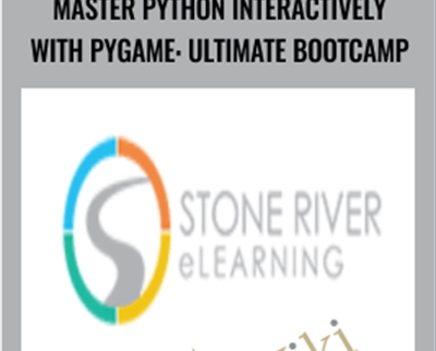 Master Python Interactively With PyGame: Ultimate Bootcamp - Stone River eLearning
