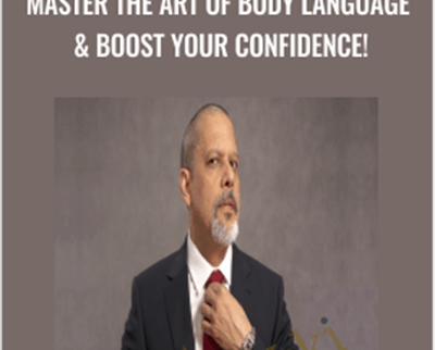 Master The Art of Body Language and Boost Your Confidence! - Roy Naraine