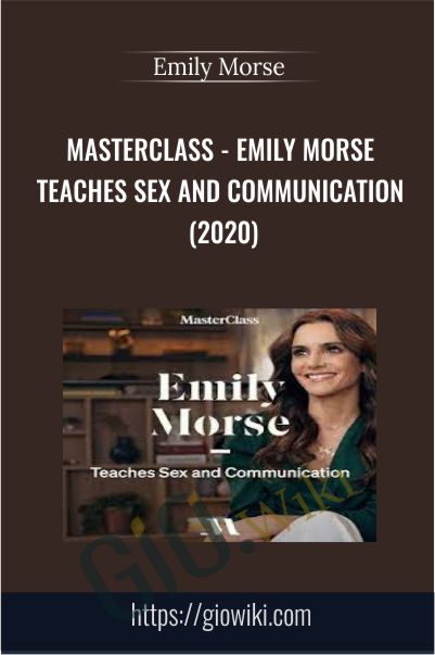 Masterclass-Emily Morse Teaches Sex and Communication (2020) - Emily Morse