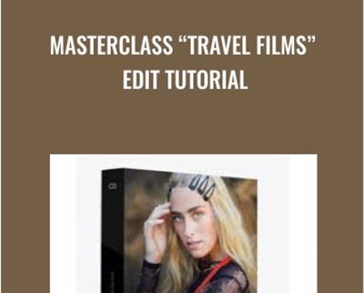Masterclass Travel Films Edit Tutorial - Chris Orwig