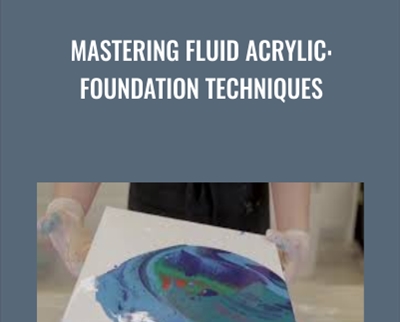 Mastering Fluid Acrylic: Foundation Techniques - Briana Coleman