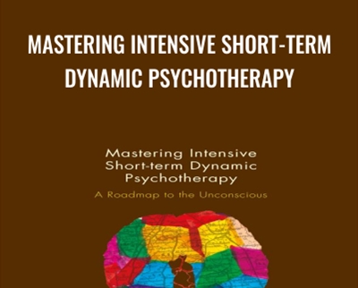 Mastering Intensive Short-Term Dynamic Psychotherapy - Josette Ten Have-De Labije and Robert J. Neborsky