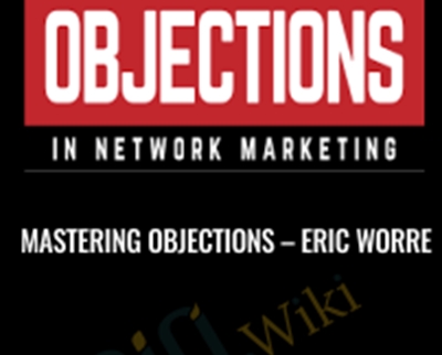 Mastering Objections - Eric Worre