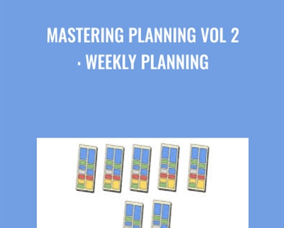 Mastering Planning Vol 2: Weekly Planning - Timothy Kenny