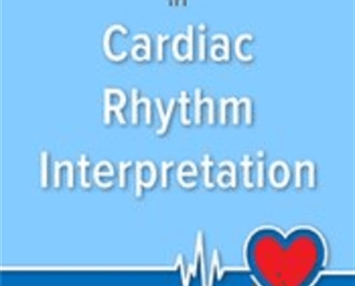Mastery Course in Cardiac Rhythm Interpretation - Cathy Lockett and Others