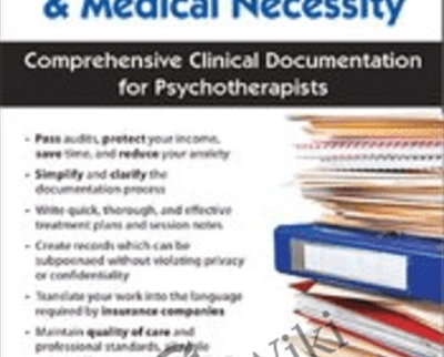 Mastery in Mental Health Documentation and Medical Necessity: Comprehensive Clinical Documentation for Psychotherapists - Beth Rontal