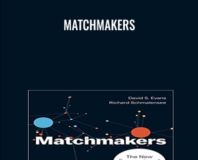 Matchmakers - David Evans and Richard Schmalensee