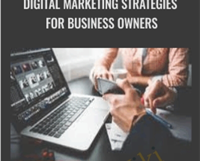 Digital Marketing Strategies for Business Owners - Matt Bernstein