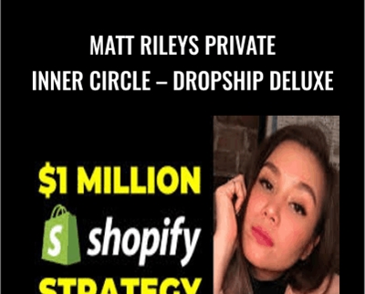 Matt Rileys Private Inner Circle-Dropship Deluxe - Matt Rileys