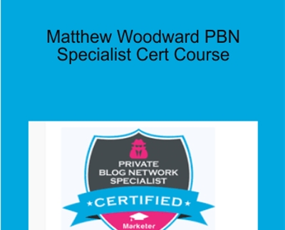 Matthew Woodward PBN Specialist Cert Course - Matthew Woodward