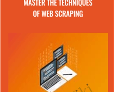 Master the Techniques of Web Scraping - Maximilian Schallwig