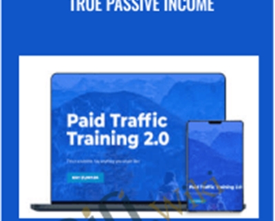 Paid Traffic Training 2.0 2019 True Passive Income - Maxwell Finn