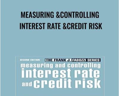 Measuring and Controlling Interest Rate and Credit Risk (2nd Ed.) - Frank Fabozzi