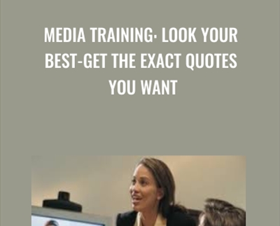Media Training: Look Your Best-Get the Exact Quotes You Want - TJ Walker