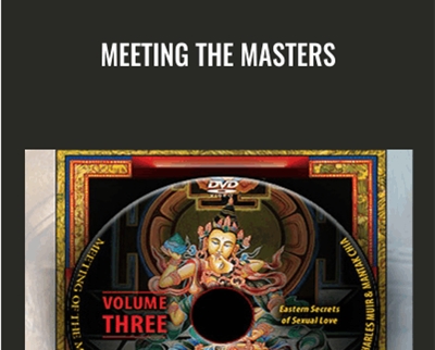 Meeting the Masters - Charles Muir and Mantak Chia