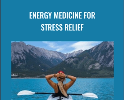 Energy Medicine for Stress Relief - Melanie Smith