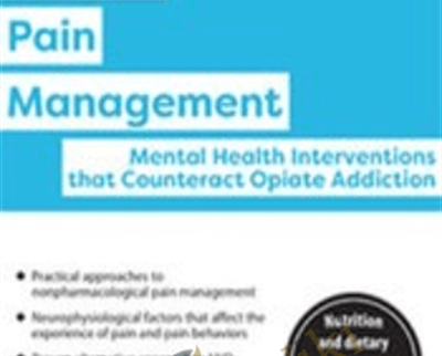 Integrated Chronic Pain Management: Mental Health Interventions that Counteract Opiate Addiction - Robert Umlauf