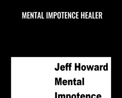 Mental Impotence Healer - Jeff Howard