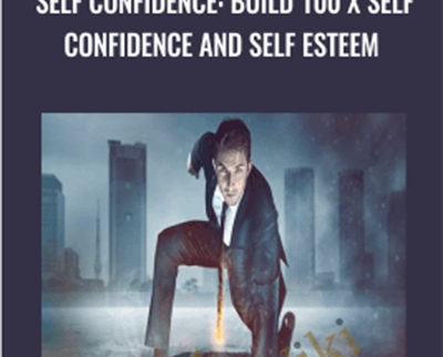 Self Confidence: Build 100 X Self Confidence and Self Esteem - Mert Burian
